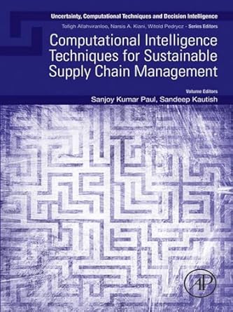 Comptational intelligence techniques for sustainable supply chain management