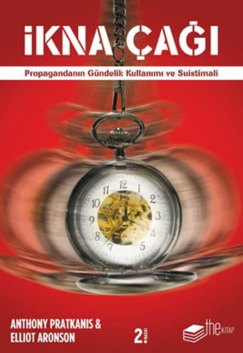 Propaganda çağı : iknanın gündelik kullanımı ve suistimali