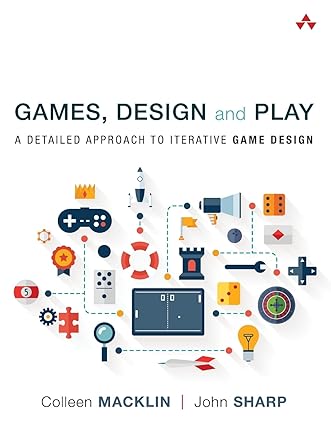 Games, design and play : a detailed approach to iterative game design