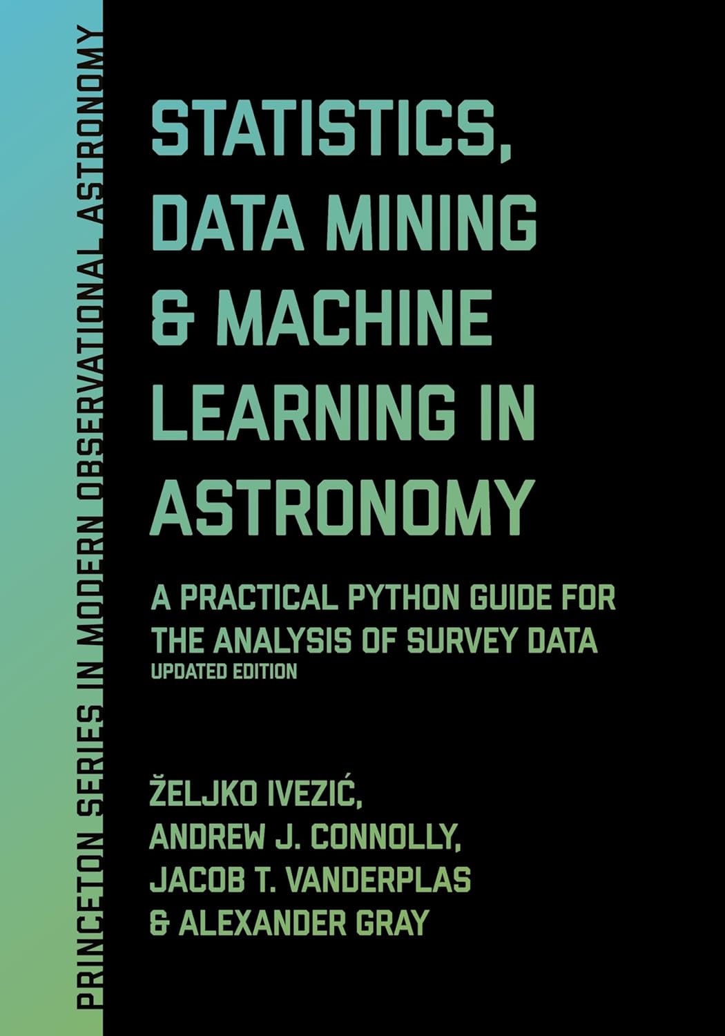 Statistics, data mining, and machine learning in astronomy : a practical Python guide for the analysis of survey data