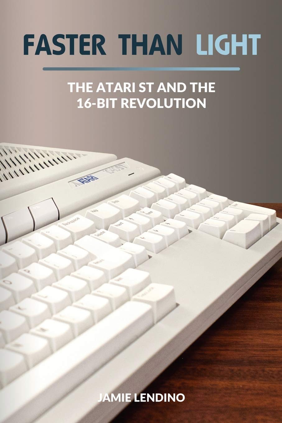 Faster than light : the atari st and the 16-bit revolution