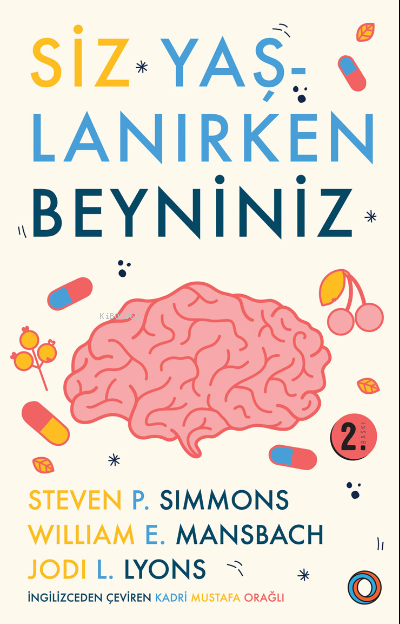 Siz yaşlanırken beyniniz beyninizin sağlıklı kalmasına ve hastalıklarını önlemeye yönelik rehberiniz