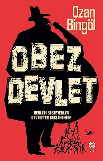 Obez devlet devleti besleyenler devletten beslenenler
