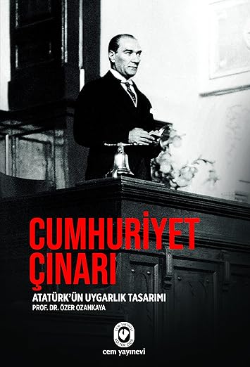 Cumhuriyet çınarı Atatük'ün uygarlık tasarımı