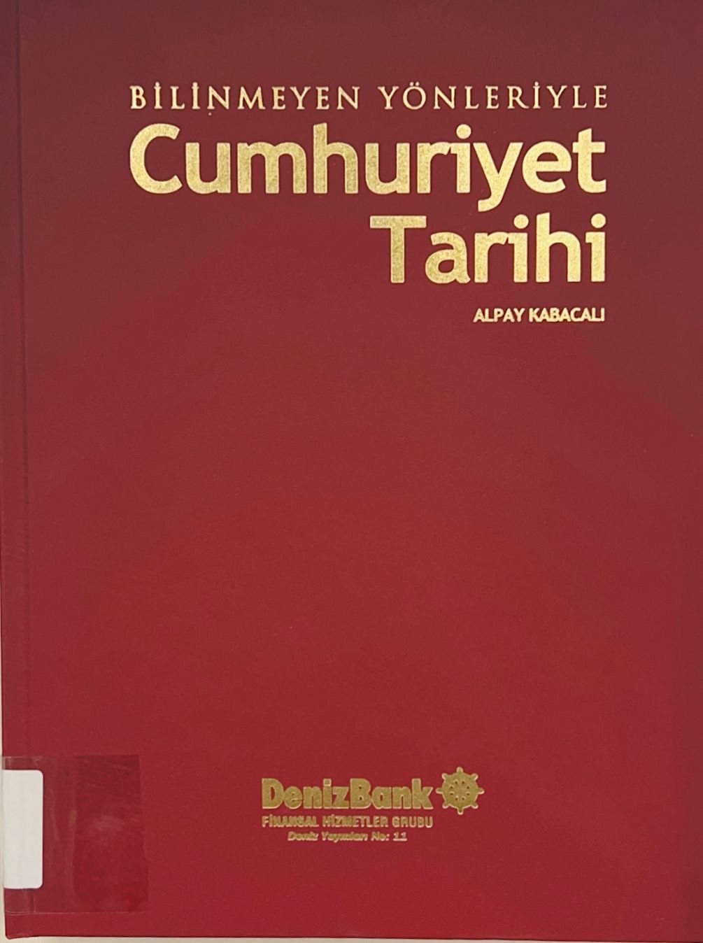 Bilinmeyen yönleriyle cumhuriyet tarihi
