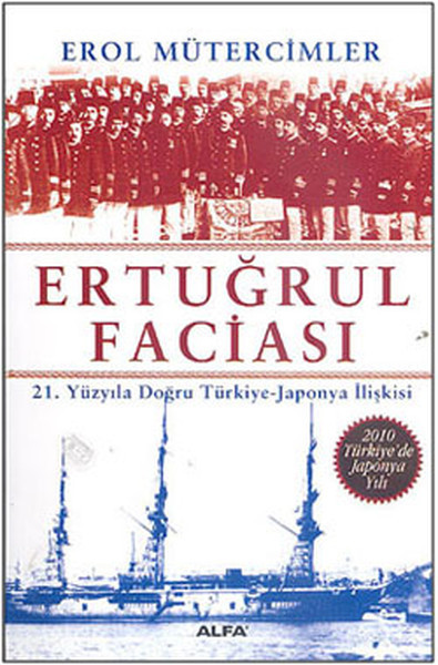 Ertuğrul faciası 21. yüzyıla doğru Türk-Japon ilişkisi