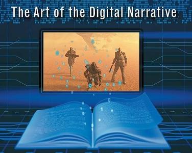 Storytelling in video games : the art of they digital narrative