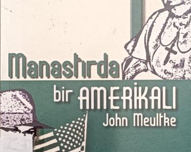 Manastırda bir Amerikalı : John Meultke 