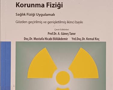 Radyasyon ve radyasyondan korunma fiziği : sağlık fiziği uygulamalı