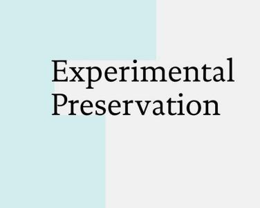 Experimental preservation 