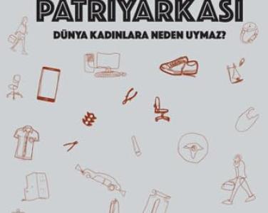 Eşyaların patriyarkası dünya kadınlara neden uymaz