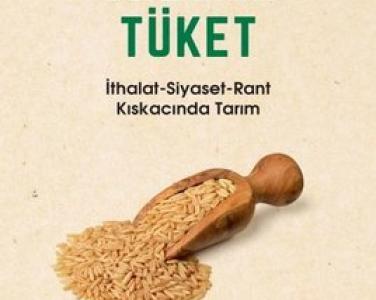 Üretme tüket ithalat-siyaset-rant kıskacında tarım