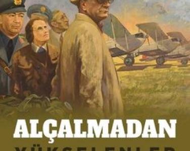 Alçalmadan yükselenler : komutanlar anlatıyor