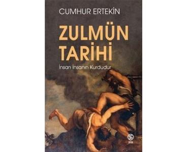 Zulmün tarihi insan insanın kurdudur