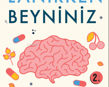 Siz yaşlanırken beyniniz beyninizin sağlıklı kalmasına ve hastalıklarını önlemeye yönelik rehberiniz