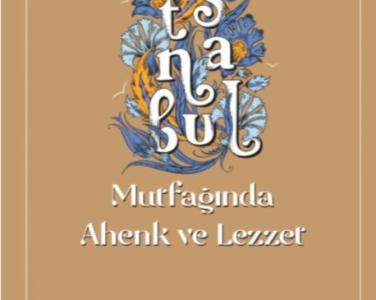 İstanbul mutfağında ahenk ve lezzet