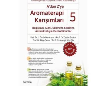 Tamamlayıcı tıpta özgün ve güvenli kullanımlarıyla...a’dan z’ye aromaterapi karışımları