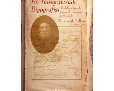 Bir imparatorluk biyografisi ihtilaller çağında Osmanlı yönetimi ve Fenerliler