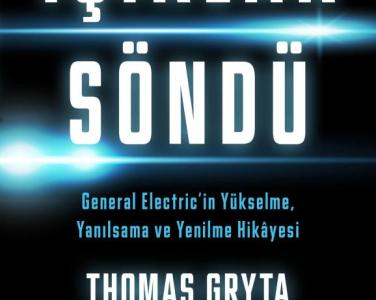Işıklar söndü General Electric'in yükselme, yanılsama ve yenilme hikâyesi