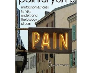 Painful yarns metaphors stories to help understand the biology of pain