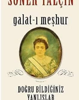 Galat-ı meşhur  doğru bildiğiniz yanlışlar