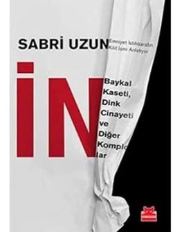 Emniyet istihbaratın kilit ismi anlatıyor İN Baykal kaseti, Dink cinayeti ve diğer komplolar