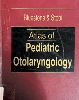 Atlas of pediatric otolaryngology