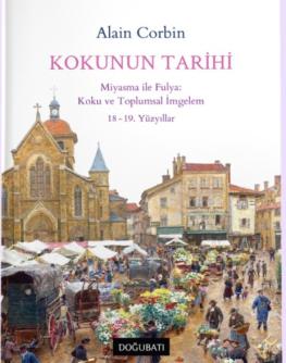 Kokunun tarihi miyasma ile fulya koku ve toplumsal imgelem 18-19. yüzyıllar