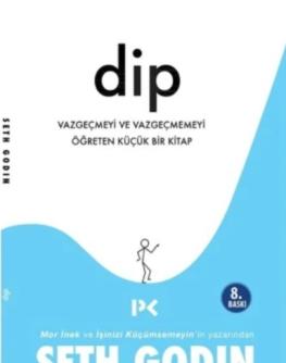 Dip vazgeçmeyi ve vazgeçmemeyi öğreten bir kitap